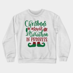 Christmas Movie Marathon In Progress Crewneck Sweatshirt